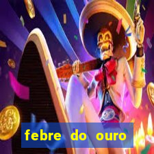 febre do ouro temporada 14